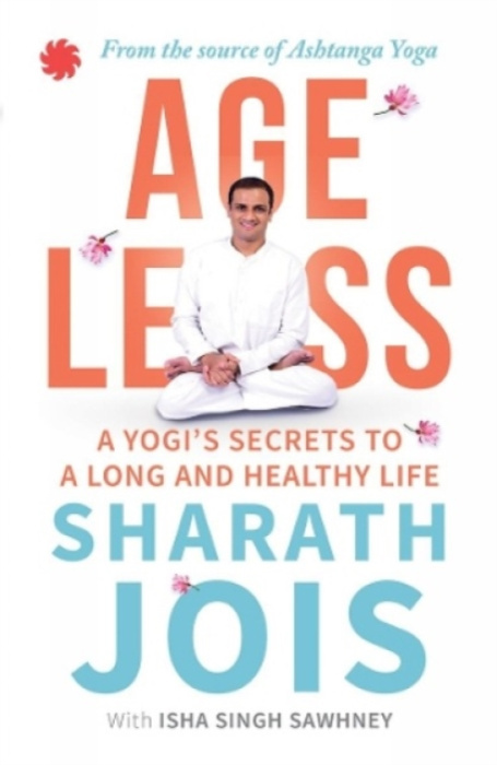 Juggernaut Publication Ageless - Jois, Sharath a Sawhney, Isha Singh