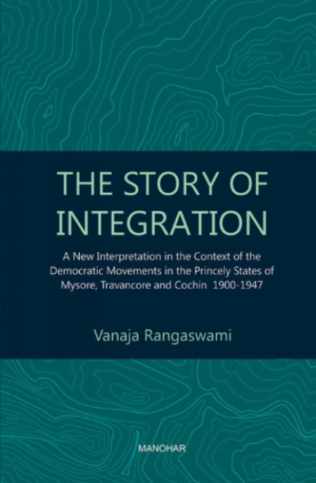 Manohar Publishers and Distributors Story of Integration - Rangaswami, Vanaja
