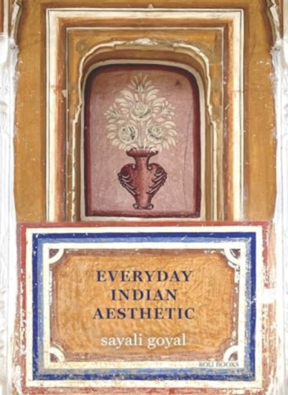 Roli Books Pvt Ltd Everyday Indian Aesthetic - Goyal, Sayali