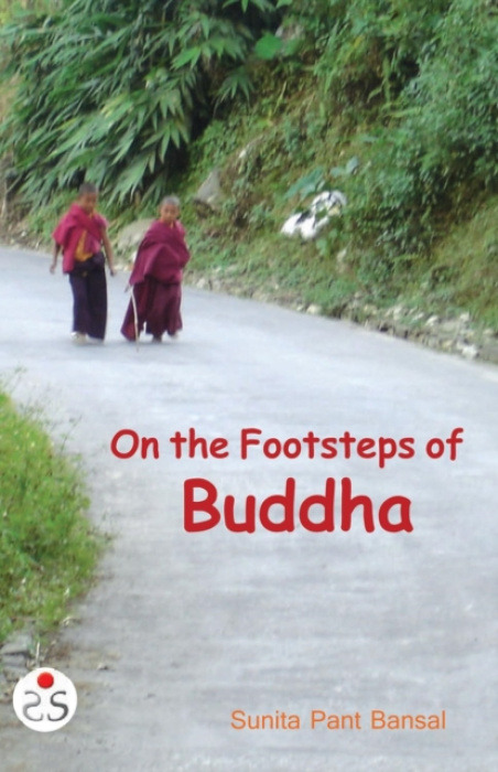 Motilal Banarsidass Publications On the Footsteps of Buddha - Pant Bansal, Sunita