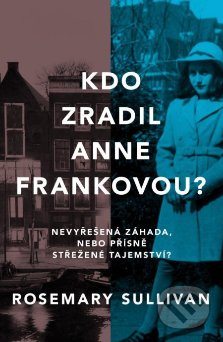 Kdo zradil Anne Frankovou? Nevyřešená záhada, nebo přísně střežené tajemství? HarperCollins Polska sp. z o. o.