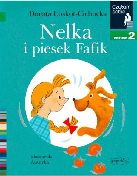 Nelka i piesek Fafik. Czytam sobie. Poziom 2