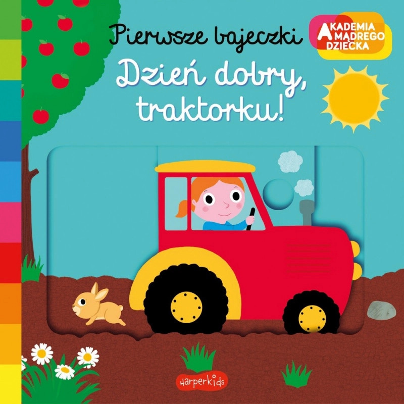 Kniha Dobré ráno, traktore! Akademie moudrého dítěte. První pohádky