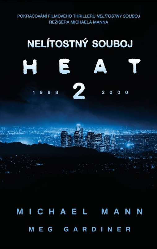 Nelítostný souboj: Heat 2 - Michael Mann, Meg Gardinerová