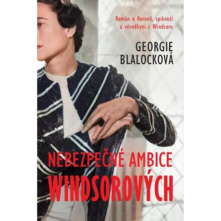 Nebezpečné ambice Windsorových - Georgie Blalock