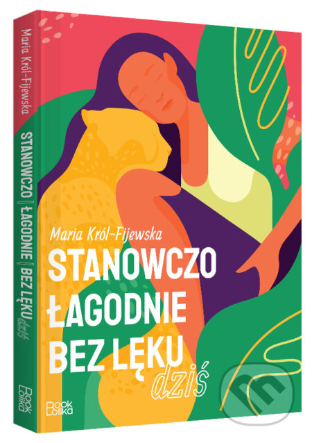 Stanowczo łagodnie bez lęku dziś - Maria Król-Fijewska - kniha z kategorie Seberozvoj