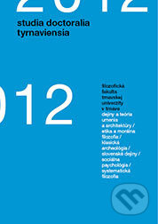 Studia doctoralia Tyrnaviensia 2012 - Erika Juríková - kniha z kategorie Filozofie