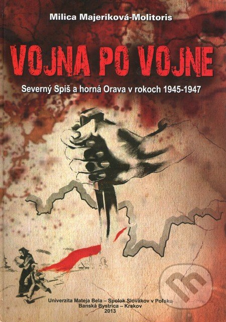Vojna po vojne (Severný Spiš a horná Orava v rokoch 1945 - 1947) - kniha z kategorie Historie