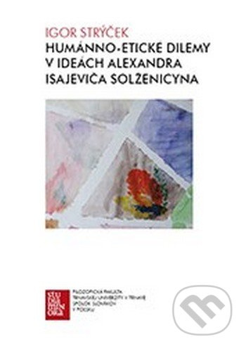 Humánno-etické dilemy v ideách Alexandra Isajeviča Solženicyna - kniha z kategorie Vysoké školy