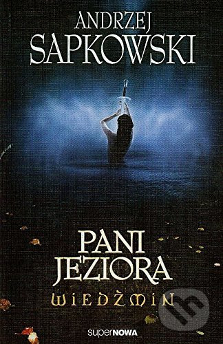 Wiedzmin: Pani Jeziora - Andrzej Sapkowski - kniha z kategorie Fantasy