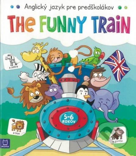 The Funny Train (Anglický jazyk pre predškolákov 5-6 rokov) - kniha z kategorie Mateřská škola a předškoláci