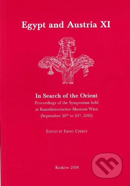 Egypt and Austria XI (In Search of the Orient) - Ernst Czerny (Editor) - kniha z kategorie Historie