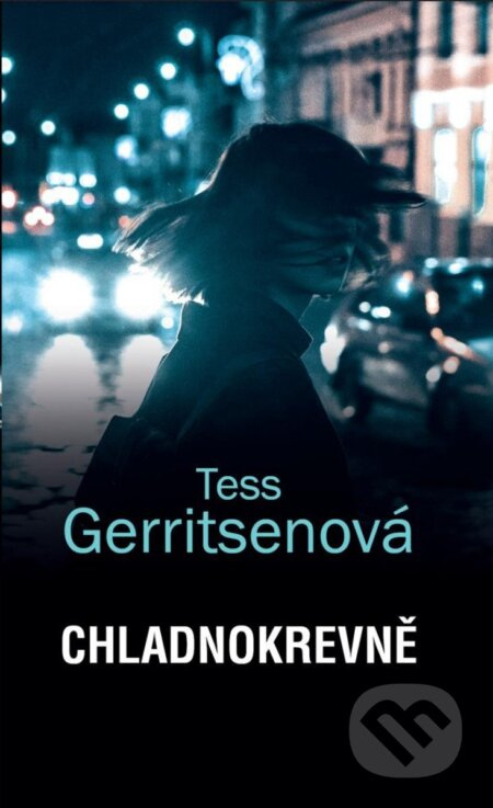 Chladnokrevně - Tess Gerritsenová