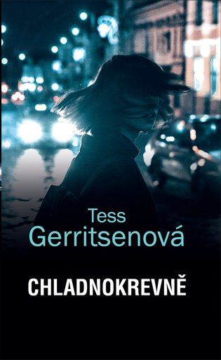 Chladnokrevně - Tess Gerritsenová