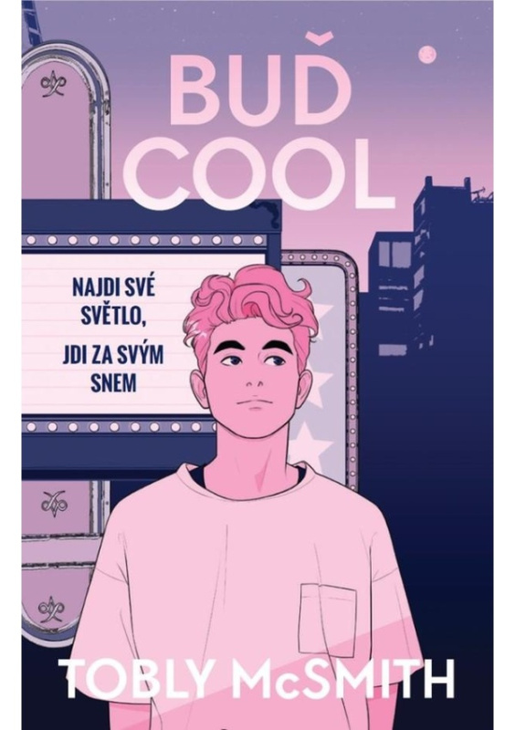 Buď cool - Najdi své světlo, jdi za svým snem - Tobly McSmith