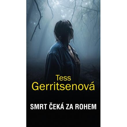 Smrt čeká za rohem - Tess Gerritsenová