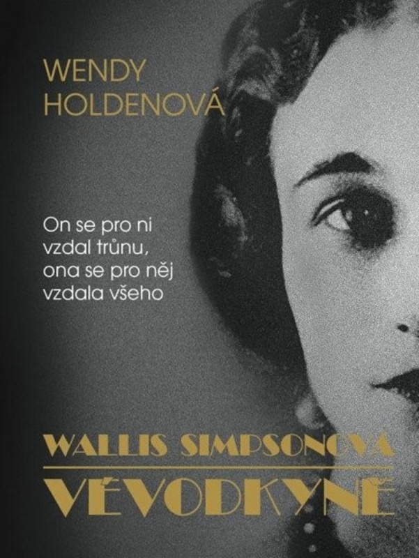 Vévodkyně - Wallis Simpsonová - Wendy Holdenová