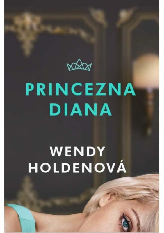 Princezna Diana - Wendy Holdenová