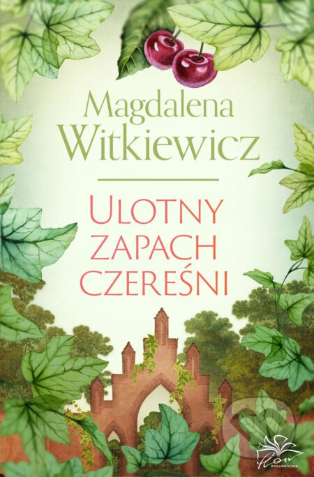 Ulotny zapach czereśni - Magdalena Witkiewicz - kniha z kategorie Společenská beletrie