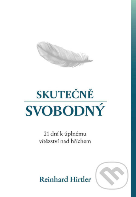 Skutečně svobodný - Reinhard Hirtler - kniha z kategorie Duchovní život