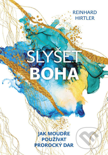 Slyšet Boha (Jak moudře používat prorocký dar) - Reinhard Hirtler - kniha z kategorie Duchovní život