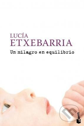 Un milagro en equilibrio - Lucía Etxebarria - kniha z kategorie Beletrie