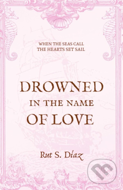 Drowned in the Name of Love - Rut S. Díaz - kniha z kategorie Romantické