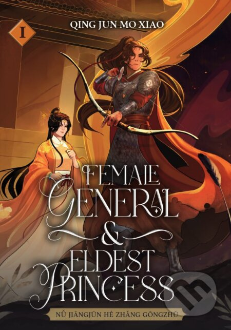 Female General and Eldest Princess 1 - Qing Jun Mo Xiao - kniha z kategorie Fantasy
