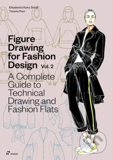 Figure Drawing for Fashion Design, Vol. 2 (A Complete Guide to Technical Drawing and Fashion Flats)