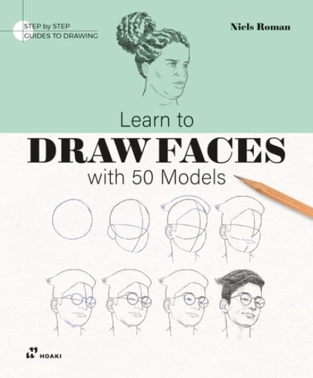 Hoaki Books S.L. Learn To Draw Faces with 50 Models - Roman, Niels