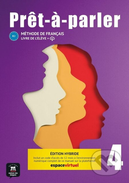 Pret-a-parler 4 (B2) - Édition hybride Livre de l´éleve + Espacevirtuel (12 mois)