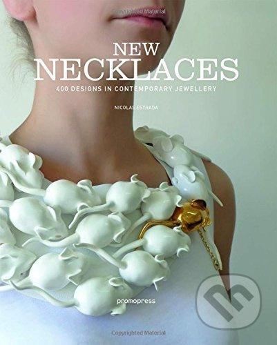 New Necklaces (400 Designs in Contemporary Jewellery) - kniha z kategorie Zdraví a životní styl