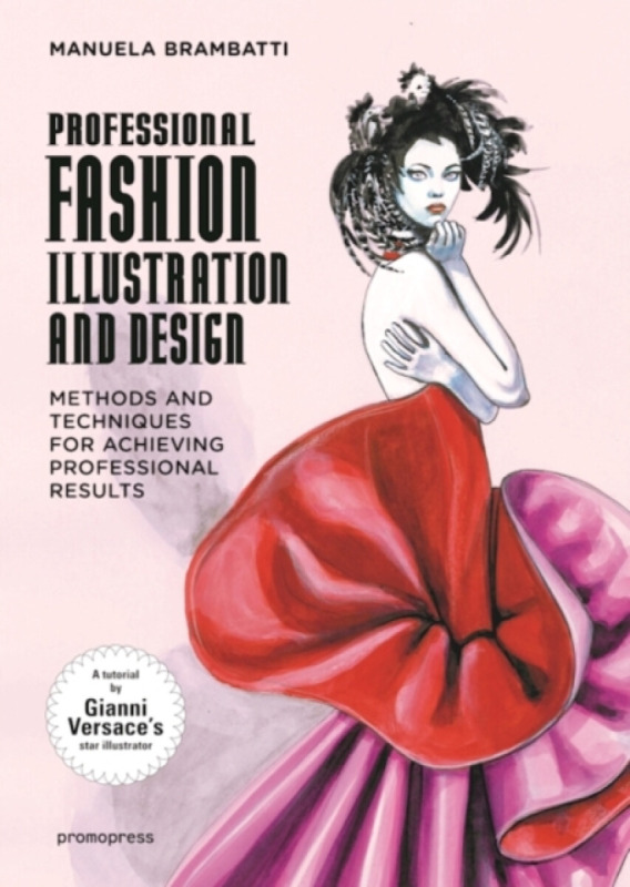 Fashion Illustration and Design (Methods and Techniques for Achieving Professional Designs) - kniha z kategorie Móda