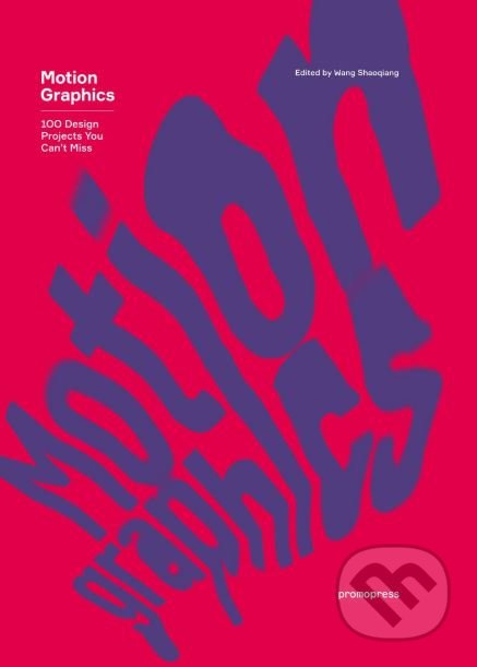 Motion Graphics (100 Design Projects You Can't Miss) - kniha z kategorie Design