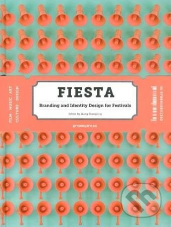 Fiesta (The Branding and Identity for Festivals) - Wang Shaoqiang - kniha z kategorie Design