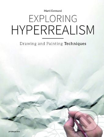 Exploring Hyperrealism (Drawing and Painting Techniques) - kniha z kategorie Design