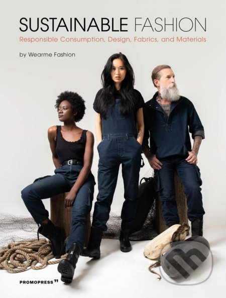 Sustainable Fashion (Responsible Consumption, Design, Fabrics, and Materials) - kniha z kategorie Móda