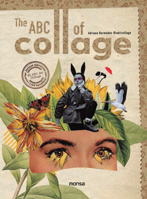 The ABC of Collage - Adriana BermÃºdez