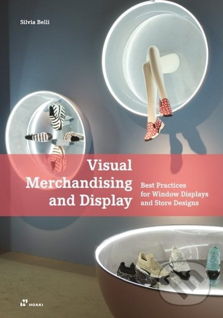 Visual Merchandising and Display (Best Practices for Window Displays and Store Designs) - kniha z kategorie Marketing