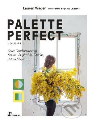 Palette Perfect 2 (Color Combinations by Season: Inspired by Fashion, Art and Style) - kniha z kategorie Móda