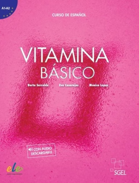 Sociedad General Espanola de Libreria Vitamina Basico - Libro del alumno. With audio download - Casarejos, Eva