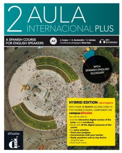 Aula internacional Plus 2 - Edicion hibrida - Edicion inglesa - Libro del alumno A2 + MP3 Difusion Centro de Publicacion y Publicaciones de Idiomas, S.L.