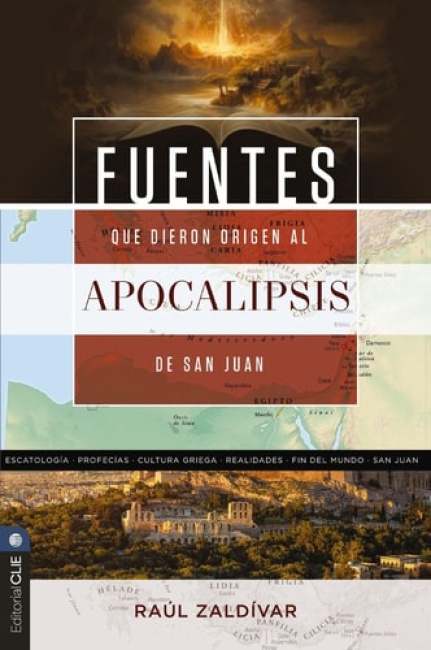Fuentes Que Dieron Origen Al Apocalipsis de San Juan, Una Revelacion de Dios Expresada En Un Lenguaje Codificado Por El Hombre Vida Publishers