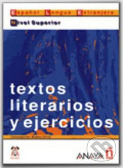 Textos literarios y ejercicios: Superior - Bados Ciria - kniha z kategorie Jazykové učebnice a slovníky