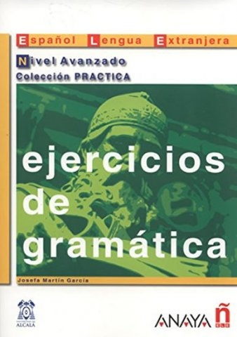 Ejercicios de gramática. Nivel Avanzado Anaya Comercial Grupo