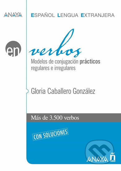 Verbos - Modelos de conjugación prácticos regulares e irregulares Anaya Comercial Grupo