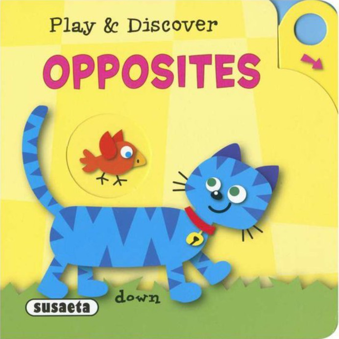 Play and discover - Opposites AJ NAKLADATELSTVÍ SUN s.r.o.