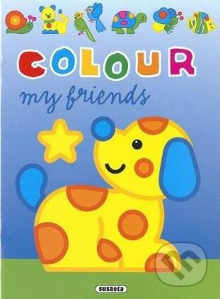 Colour my friends - Dog NAKLADATELSTVÍ SUN s.r.o.