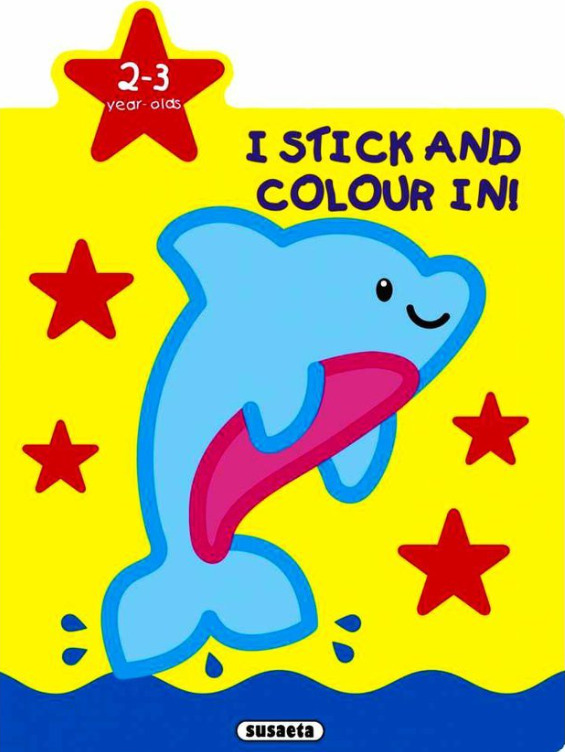 I stick and colour in! - Dolphin 2-3 ye NAKLADATELSTVÍ SUN s.r.o.