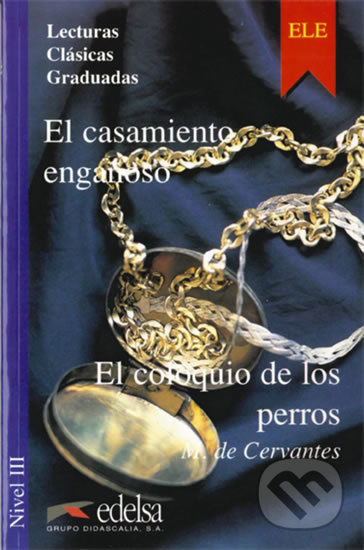 Colección Lecturas Clásicas Graduadas 3. EL CASAMIENTO / COLOQUIO Edelsa